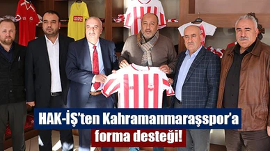 HAK-İŞ’ten Kahramanmaraşspor’a forma desteği!