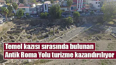Temel kazısı sırasında bulunan Antik Roma Yolu turizme kazandırılıyor