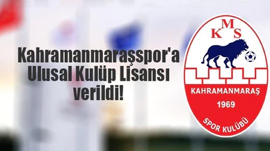 Kahramanmaraşspor'a Ulusal Kulüp Lisansı verildi!
