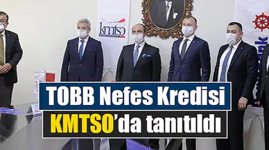 TOBB Nefes Kredisi KMTSO’da tanıtıldı