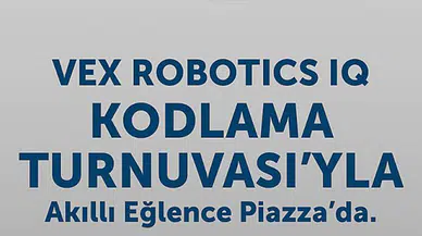 Geleceğin robot tasarımcıları Piazza’da buluşacak!