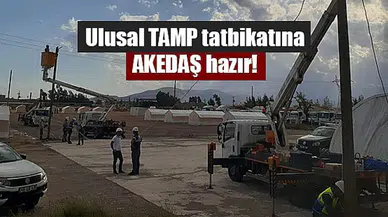 Ulusal TAMP tatbikatına AKEDAŞ hazır!