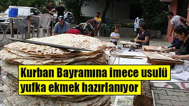 Kurban Bayramına imece usulü yufka ekmek hazırlanıyor
