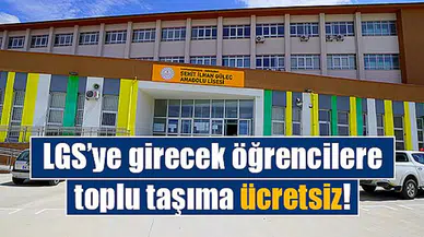 LGS’ye girecek öğrencilere toplu taşıma ücretsiz