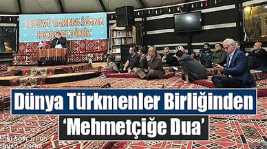 Dünya Türkmenler Birliğinden ‘Mehmetçiğe Dua’