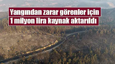 Yangından zarar görenler için 1 milyon lira kaynak aktarıldı