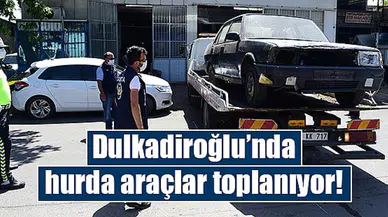 Dulkadiroğlu’nda hurda araçlar toplanıyor