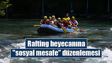 Rafting heyecanına "sosyal mesafe" düzenlemesi