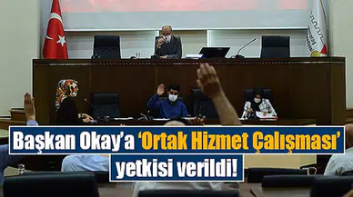 Başkan Okay’a ‘Ortak Hizmet Çalışması’ yetkisi verildi