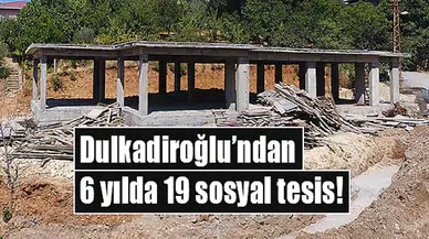 Dulkadiroğlu’ndan 6 yılda 19 sosyal tesis