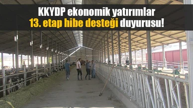 KKYDP ekonomik yatırımlar 13. etap hibe desteği duyurusu!
