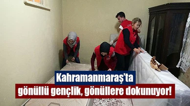 Kahramanmaraş’ta gönüllü gençlik, gönüllere dokunuyor!