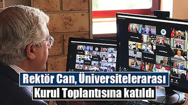 Rektör Can, Üniversitelerarası Kurul Toplantısına katıldı