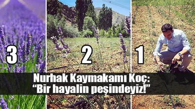 Nurhak Kaymakamı Koç: “Bir hayalin peşindeyiz!”