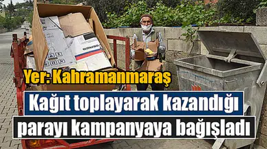 Kağıt toplayarak kazandığı parayı kampanyaya bağışladı