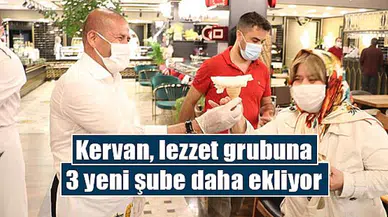 Kervan, lezzet grubuna 3 yeni şube daha ekliyor