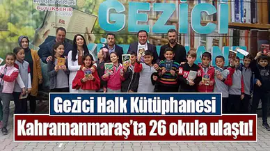 Gezici Halk Kütüphanesi Kahramanmaraş’ta 26 okula ulaştı!