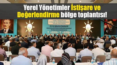 Yerel Yönetimler İstişare ve Değerlendirme bölge toplantısı!