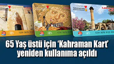 65 Yaş üstü için ‘Kahraman Kart’ yeniden kullanıma açıldı