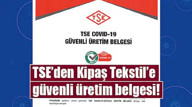 TSE’den Kipaş Tekstil’e güvenli üretim belgesi