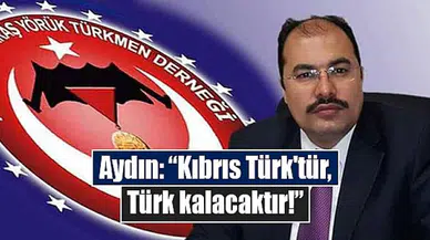 Aydın: “Kıbrıs Türk'tür, Türk kalacaktır!”