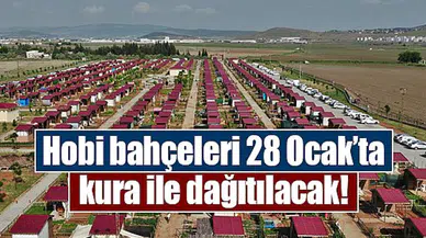 Hobi bahçeleri 28 Ocak’ta kura ile dağıtılacak!