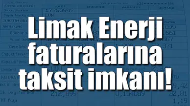 Limak Enerji faturalarına taksit imkanı