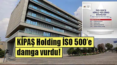 KİPAŞ Holding İSO 500’e damga vurdu