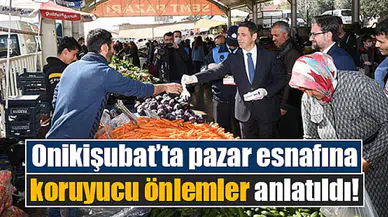Onikişubat’ta pazar esnafına koruyucu önlemler anlatıldı!