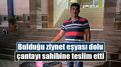 Bulduğu ziynet eşyası dolu çantayı sahibine teslim etti