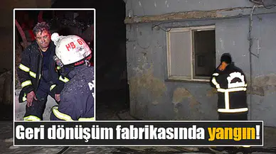 Geri dönüşüm fabrikasında yangın!