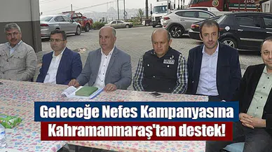 Geleceğe Nefes Kampanyasına Kahramanmaraş'tan destek!