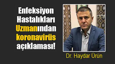 Enfeksiyon Hastalıkları Uzmanından Koronavirüs açıklaması!