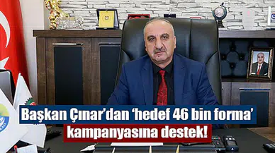 Başkan Çınar’dan ‘hedef 46 bin forma’ kampanyasına destek!