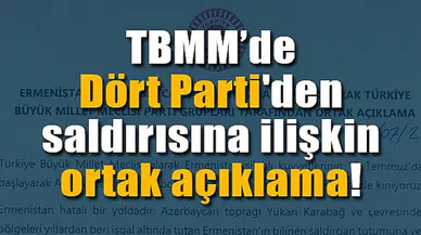 TBMM’de Dört Parti'den saldırısına ilişkin ortak açıklama