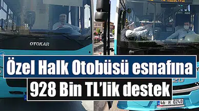 Özel Halk Otobüsü esnafına 928 Bin TL’lik destek