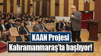 KAAN Projesi Kahramanmaraş’ta başlıyor!