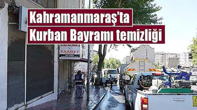 Kahramanmaraş’ta Kurban Bayramı temizliği