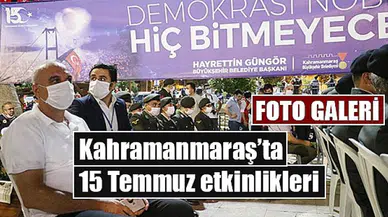 Kahramanmaraş’ta 15 Temmuz etkinlikleri