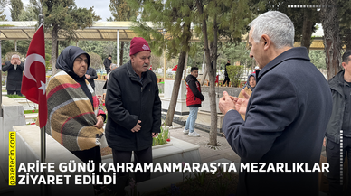 Arife günü Kahramanmaraş’ta mezarlıklar ziyaret edildi
