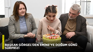 Başkan Görgel’den Emine’ye doğum günü sürprizi