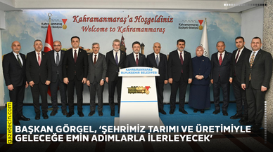 Başkan Görgel, ‘Şehrimiz tarımı ve üretimiyle geleceğe emin adımlarla ilerleyecek’
