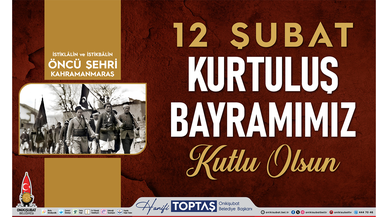 Başkan Toptaş, “12 Şubat’ın bağımsızlık ateşi, Kurtuluş Savaşı’nın meşalesini tutuşturdu”