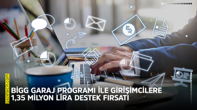 BİGG Garaj Programı ile girişimcilere 1,35 milyon lira destek fırsatı