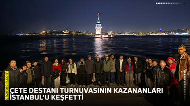 Çete Destanı turnuvasının kazananları İstanbul’u keşfetti