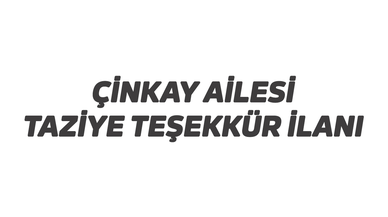 Çinkay ailesinden taziye teşekkür ilanı