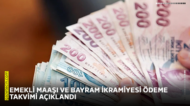 Emekli maaşı ve bayram ikramiyesi ödeme takvimi açıklandı