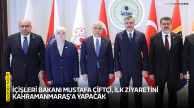 İçişleri Bakanı Mustafa Çiftçi, ilk ziyaretini Kahramanmaraş’a yapacak