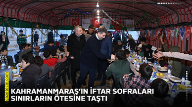 Kahramanmaraş’ın iftar sofraları sınırların ötesine taştı