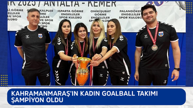 Kahramanmaraş’ın Kadın Goalball Takımı şampiyon oldu